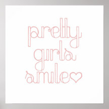 Pretty Girls Smile Statement Poster
