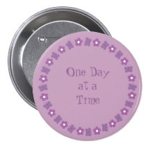 Pretty One day at a time badge Pins