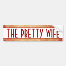 Pretty Wife Bumper Sticker