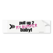 PrettyStuck.com-::PULL-UP::-Bumpersticker Bumper Stickers