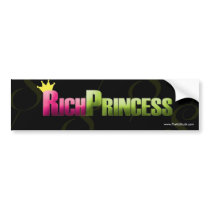 PrettyStuck.com-::RICH PRINCESS::-Bumpersticker Bumper Sticker