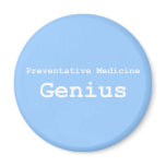 Preventative Medicine Genius Gifts Magnet