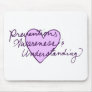 Prevention Awareness Understanding Mouse Pad