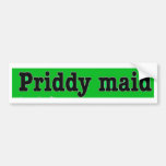 Priddymaid Bumper Stickers