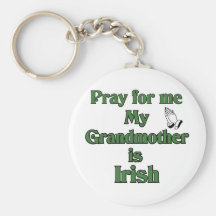 Priez pour moi que ma grand-mère est irlandaise porte-clefs