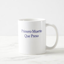 Primero Muerto Que Preso Mugs À Café