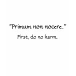 "Primum non nocere." t-shirts