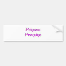 Princess Francine Bumper Stickers