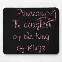 Princess:  The daughter of the King of Kings Mouse Mats