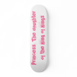 Princess: The daughter of the King of Kings skateboards