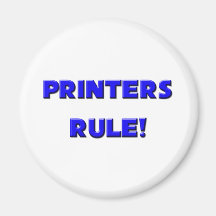 Printers Rule! Magnet