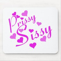 Prissy Sissy Mousepad