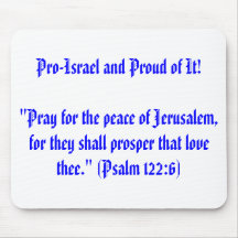 Pro-Israel and Proud of It!"Pray for the peace ... Mouse Pads