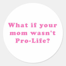Pro Life Round Sticker