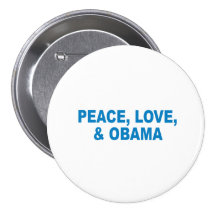 Pro-Obama - PEACE, LOVE, AND OBAMA Pinback Buttons