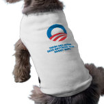 Pro-Obama - THERE HAS NEVER BEEN ANYTHING FALSE AB pet clothing