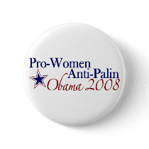 Pro Women Anti Palin (Obama 2008) Pinback Button