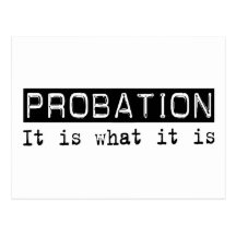 Probation It Is Post Cards