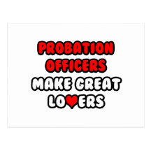 Probation Officers Make Great Lovers Post Cards