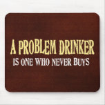 Problem Drinker Mousepads