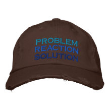 problem, reaction, solution embroidered baseball caps