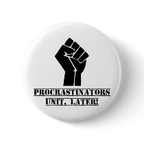 Procrastinators Unit, Later! Funny