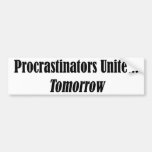 Procrastinators Unite Bumper Sticker