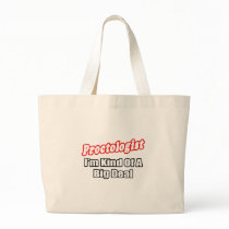 Proctologist...Big Deal Tote Bags