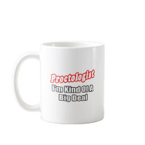 Proctologist...Big Deal Mugs