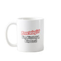 Proctologist...Big Deal mugs