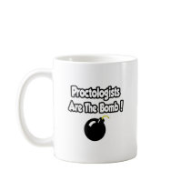 Proctologists Are The Bomb! Coffee Mug