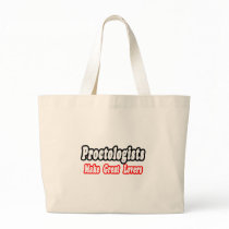 Proctologists Make Great Lovers Canvas Bag