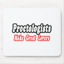 Proctologists Make Great Lovers mousepads