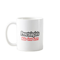 Proctologists Make Great Lovers Coffee Mugs