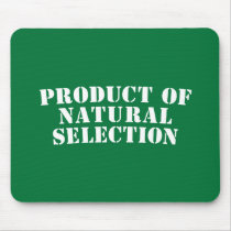 Product Of Natural Selection Mouse Pads