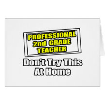 Professional 2nd Grade Teacher...Joke Card