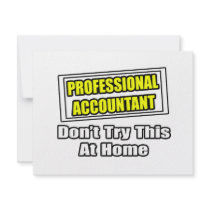 Professional Accountant...Don't Try This At Home