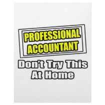 Professional Accountant...Don't Try This At Home