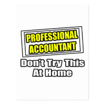 Professional Accountant...Don't Try This At Home Post Cards