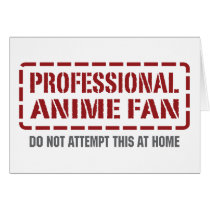 Professional Anime Fan Card