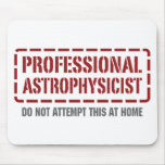 Professional Astrophysicist Mouse Pad