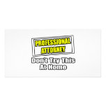 Professional Attorney...Don't Try This At Home Customized Photo Card