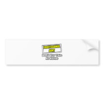 Professional Aunt...Don't Try This At Home bumper stickers