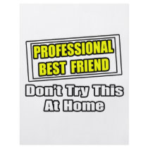 Professional Best Friend...Joke