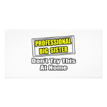 Professional Big Sister...Joke Photo Greeting Card