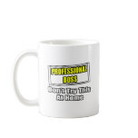 Professional Boss...Don't Try This At Home Coffee Mugs