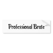 Professional Brute Bumper Sticker
