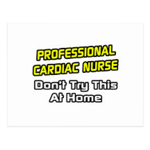 Professional Cardiac Nurse .. Joke Postcard