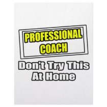 Professional Coach...Don't Try This At Home