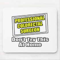 Professional Colourectal Surgeon .. Joke